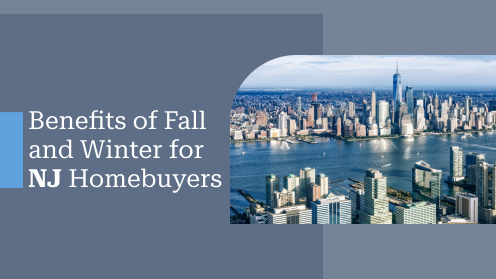 Benefits of 2024 Fall and Winter for NJ Homebuyers